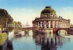 Historische Ansichten von Berlin; Kaiser-Friedrich-Museum, Museumsinsel an der Spree.